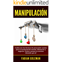 Los mejores  - Manipulación: Cuáles son las técnicas de persuasión usadas para la manipulación mental- para influenciar y negociar…